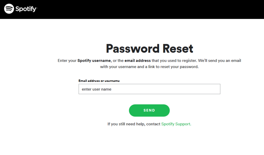 Halaman Password Reset akan muncul di layar web browser desktop, masukkan username atau alamat email yang kamu pakai untuk membuat akun Spotify. Klik tombol hijau bertuliskan Send.