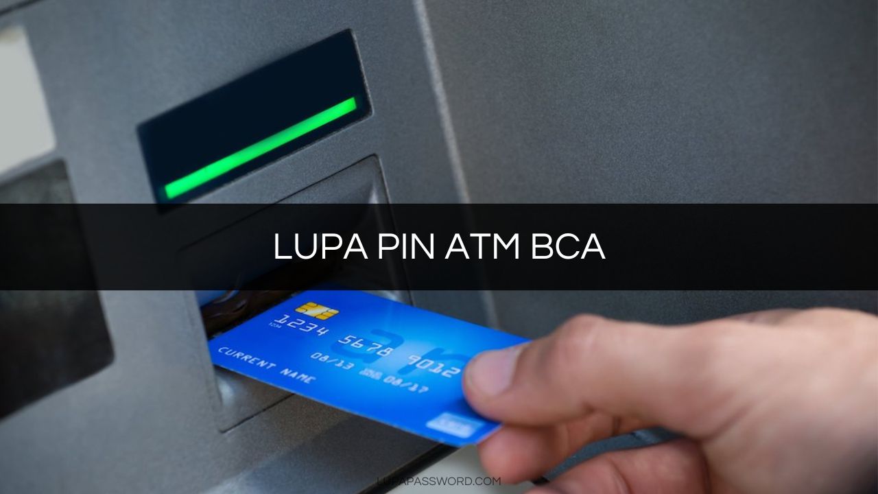 LUPA PIN ATM BCA