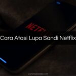 Cara Atasi Lupa Sandi Netflix