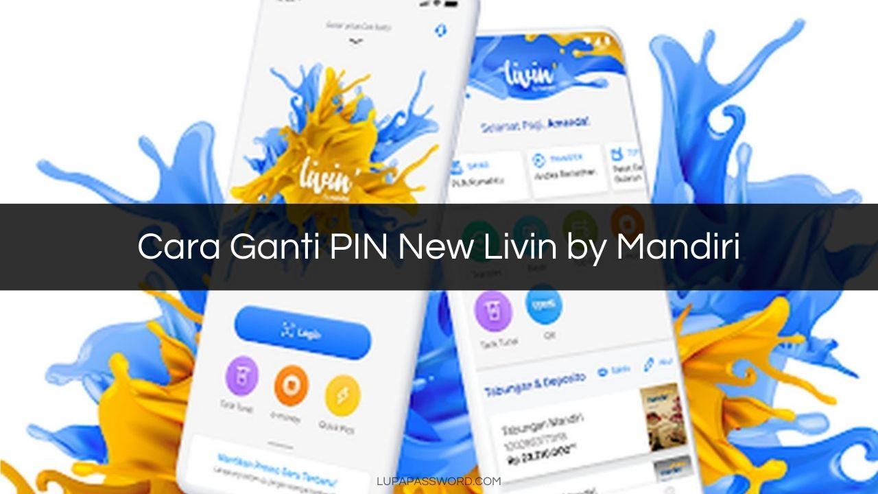 Cara Ganti PIN New Livin by Mandiri