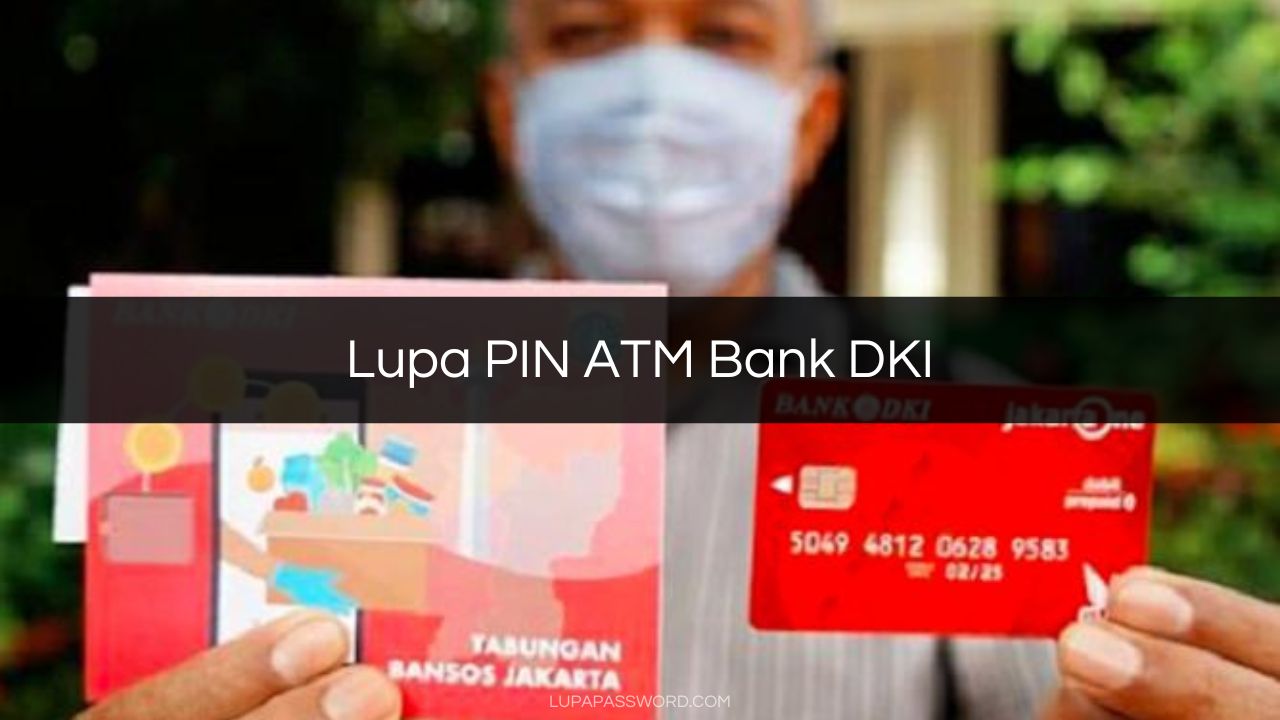Lupa PIN ATM Bank DKI
