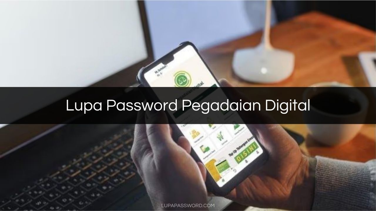 Lupa Password Pegadaian Digital