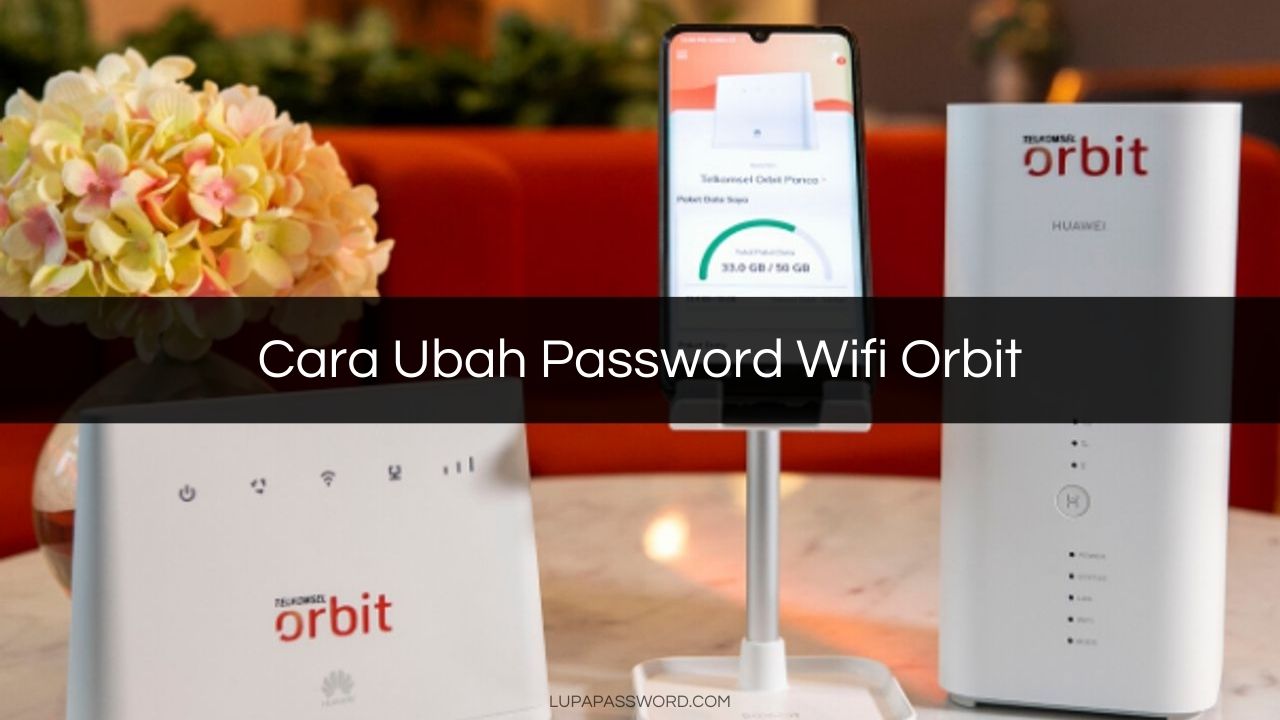 cara ubah password wifi orbit