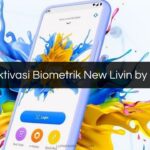 Cara Aktivasi Biometrik New Livin by Mandiri