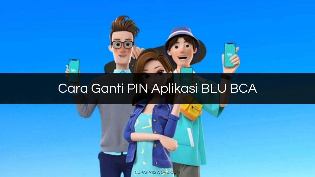 Cara Ganti PIN Aplikasi BLU BCA