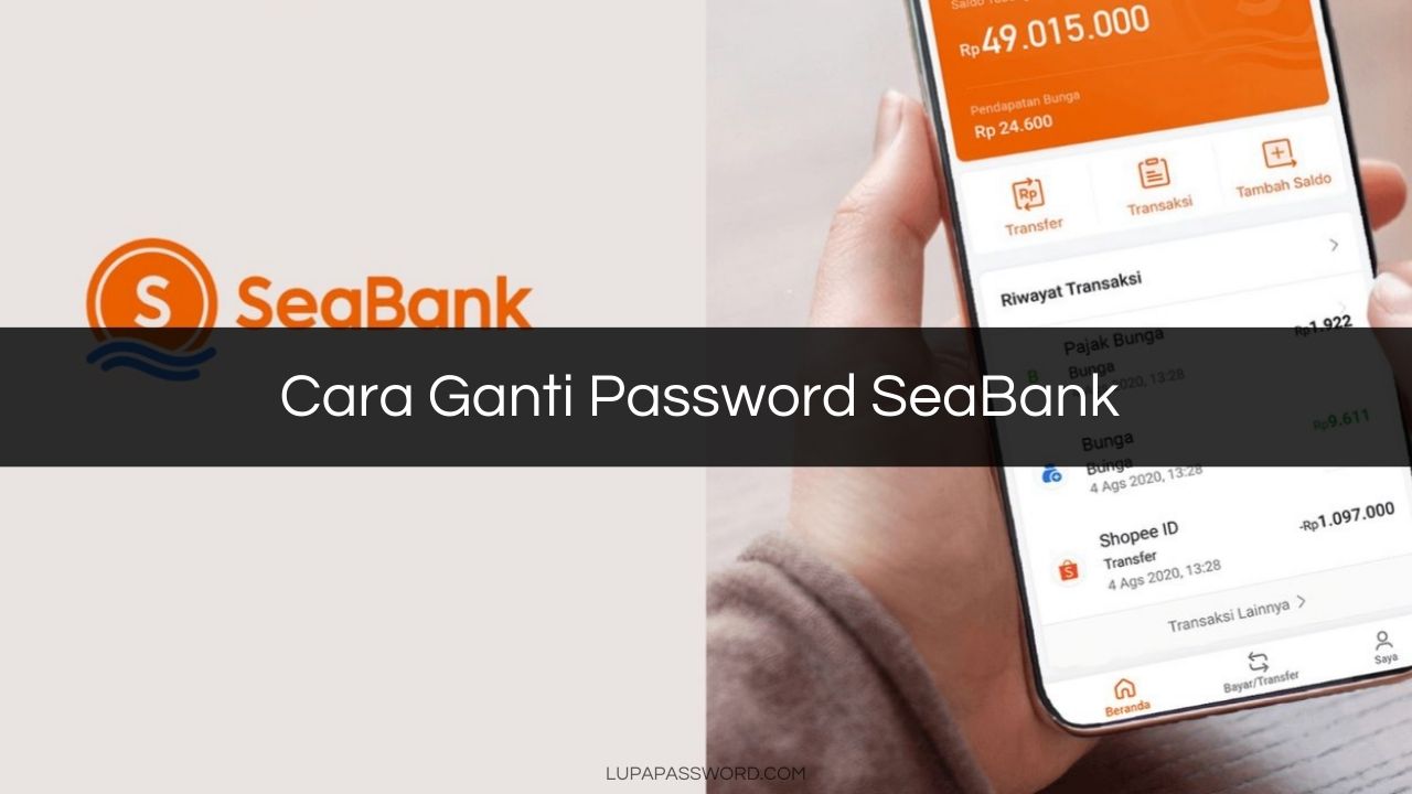 Cara Ganti Password SeaBank
