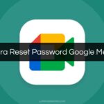 Cara Reset Password Google Meet