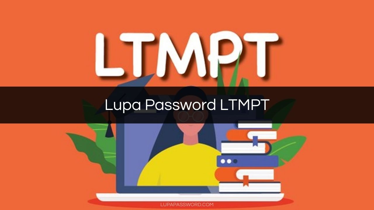 Lupa Password LTMPT