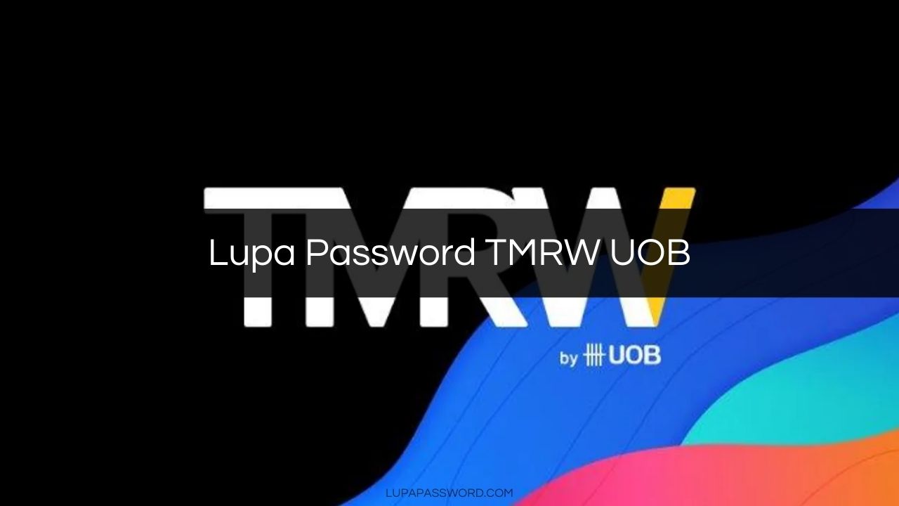 Lupa Password TMRW UOB